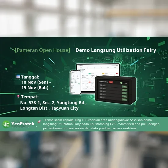YenProtek Diundang ke Open House Ying Yu Precision, "Utilization Fairy" Tampil Langsung-01